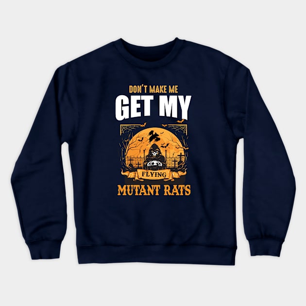 Don't make me flying  MUTANT RATS Crewneck Sweatshirt by AtomicMadhouse